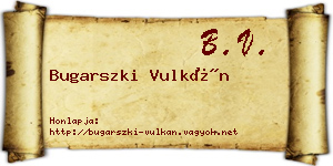 Bugarszki Vulkán névjegykártya